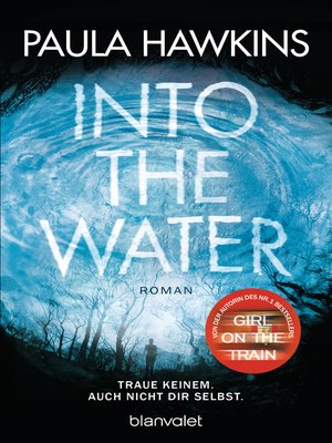 cover image of Into the Water--Traue keinem. Auch nicht dir selbst.: Roman